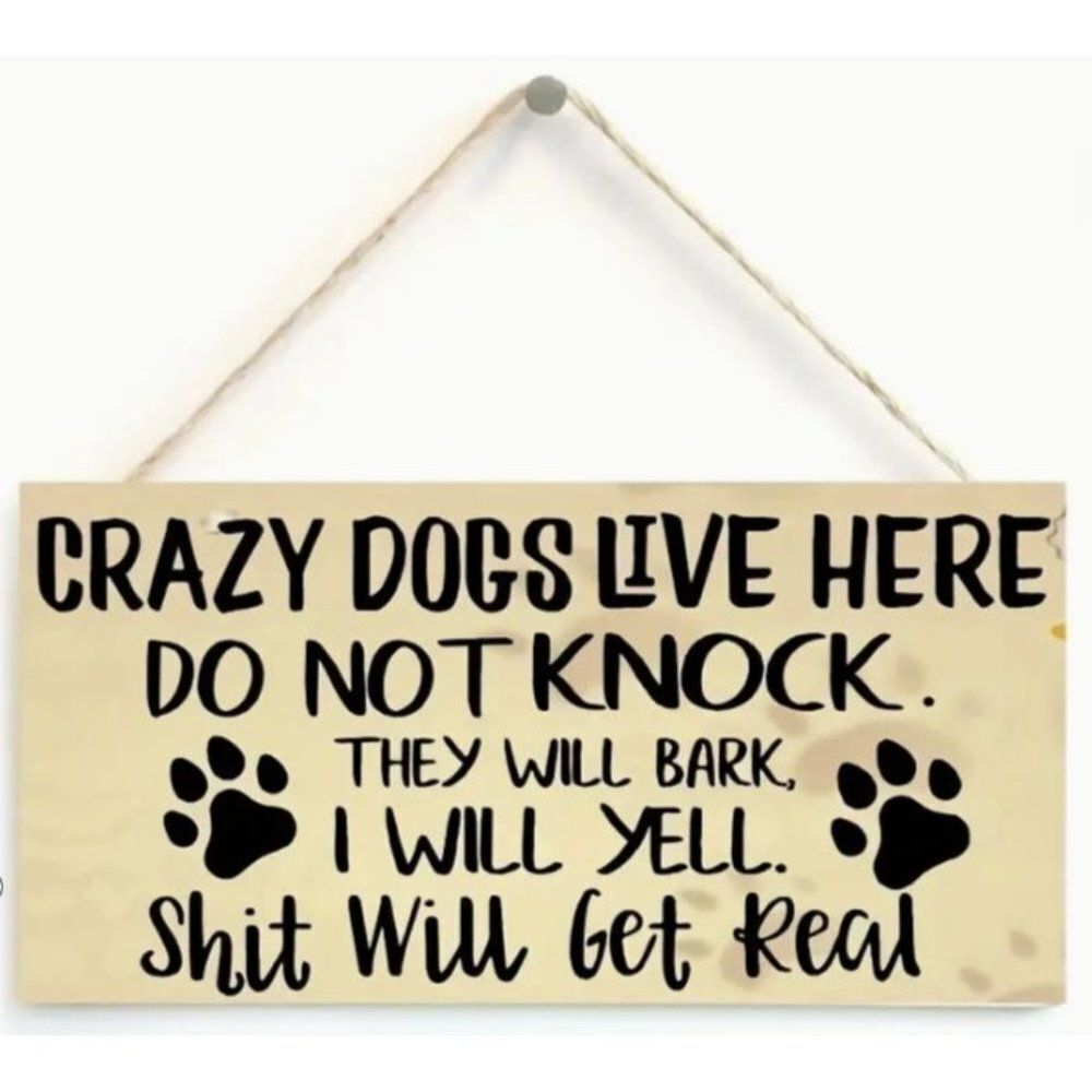 Crazy Dogs Live Here Dog Sign